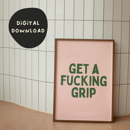 Digital Download | Get A Fucking Grip | Hunter Green and Pink