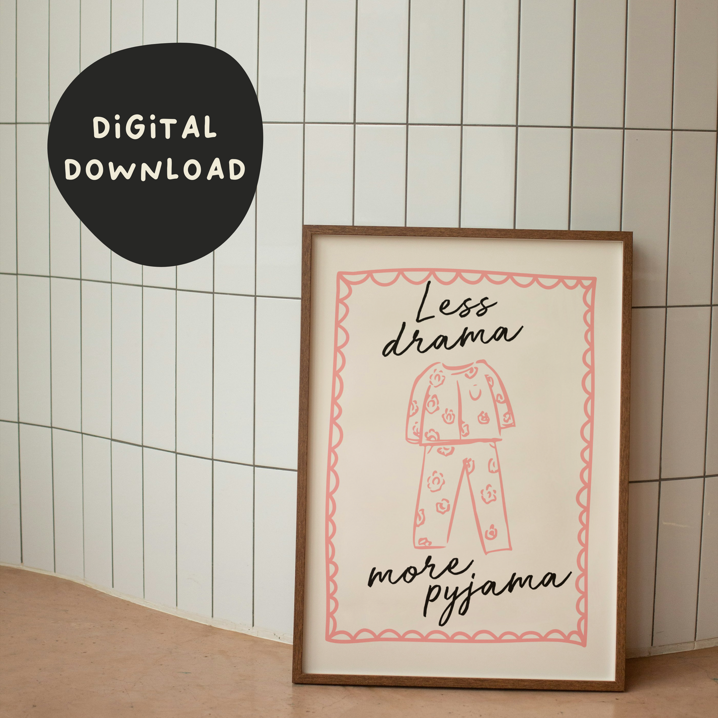 Digital Download | Less Drama More Pyjama | Dusty Pink and Cream