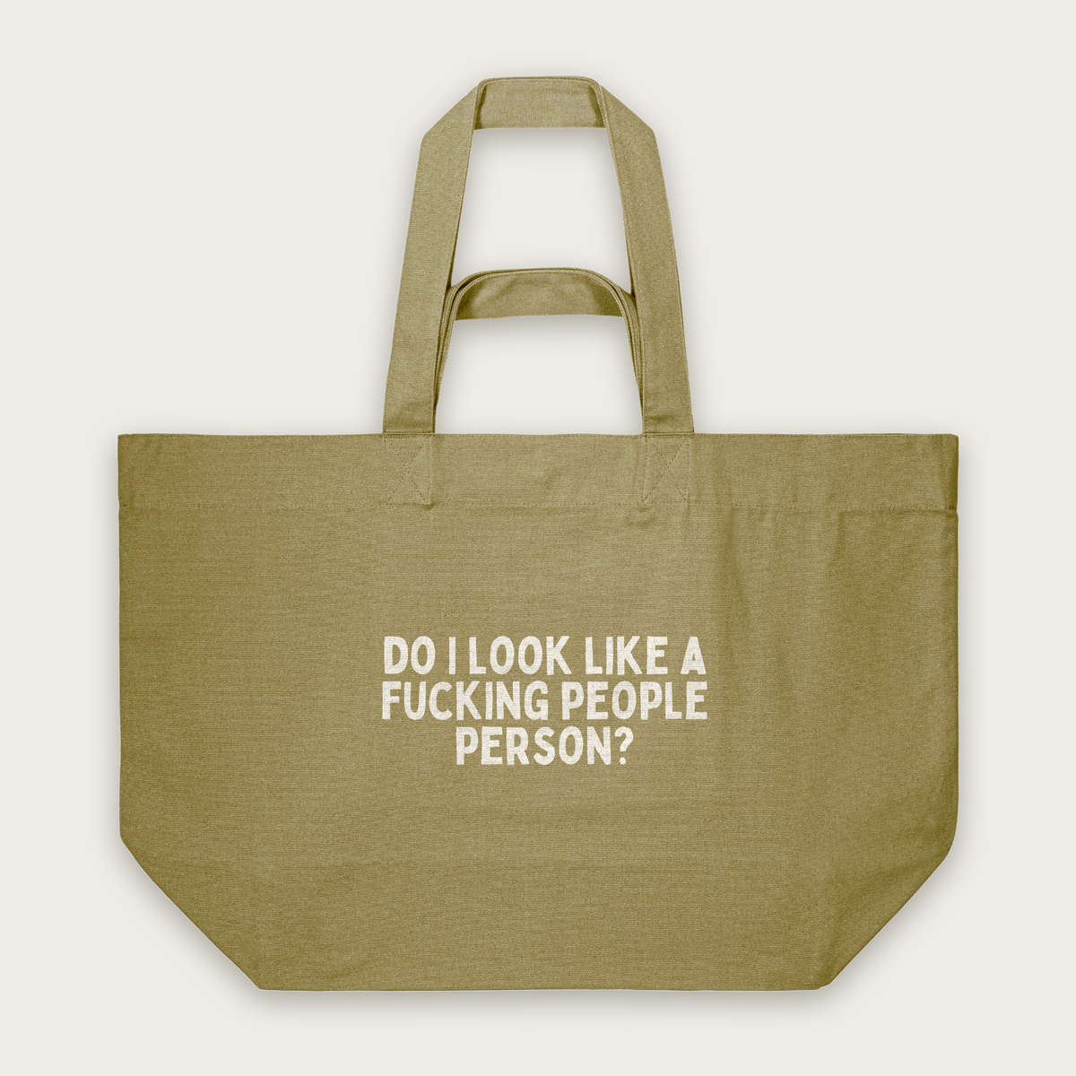 Do I Look Like A Fucking People Person | Tote Bag in Faded Olive (18482_Do-I-Look-Like-A-Fucking-People-Person_STAU117_Faded-Olive_Tote-Bag_Mockup.png)
