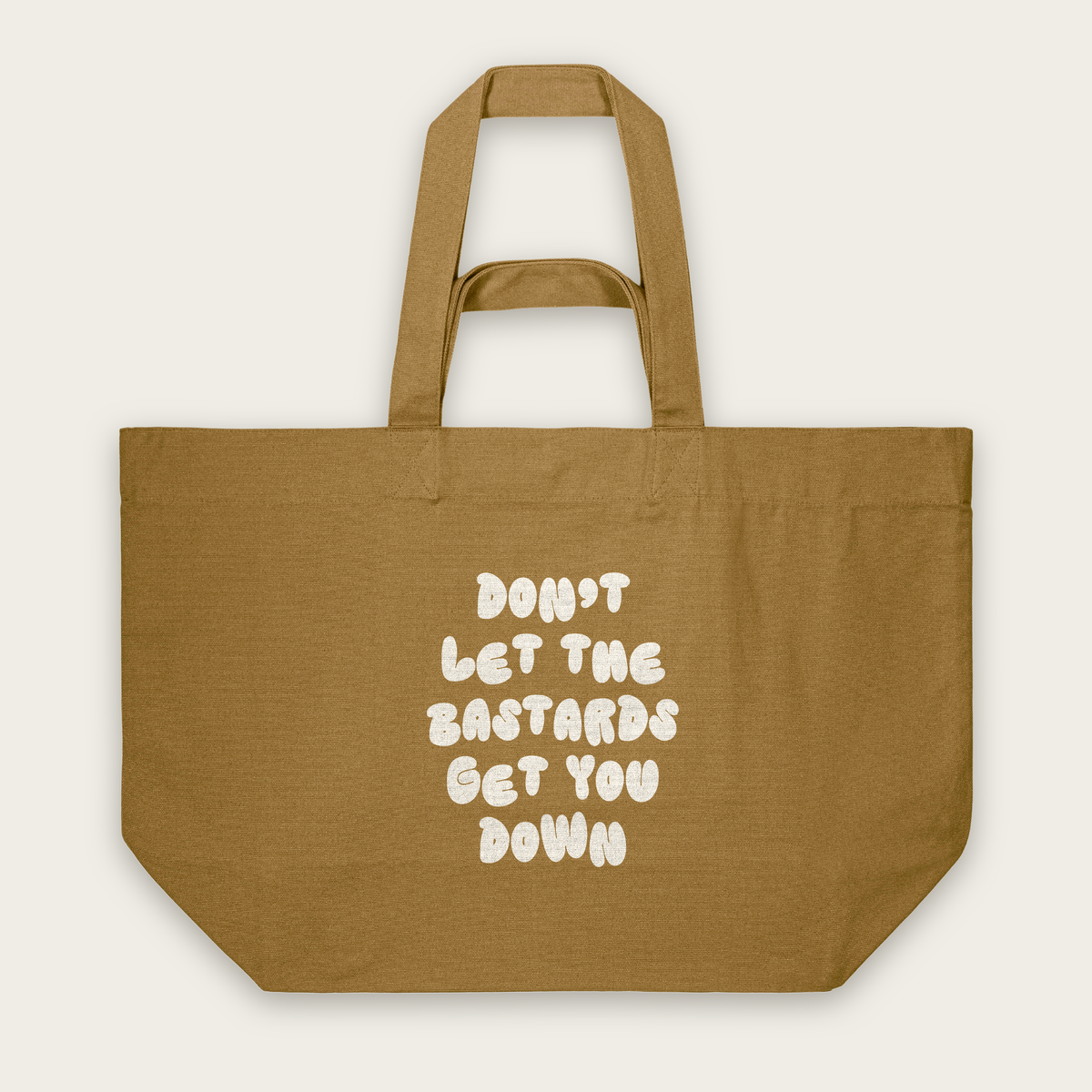 Don't Let The Batards Get You Down | Tote Bag in Bronze (18498_Don't-Let-The-Bastards-Get-You-Down_STAU117_Bronze_Tote-Bag_Mockup.png)