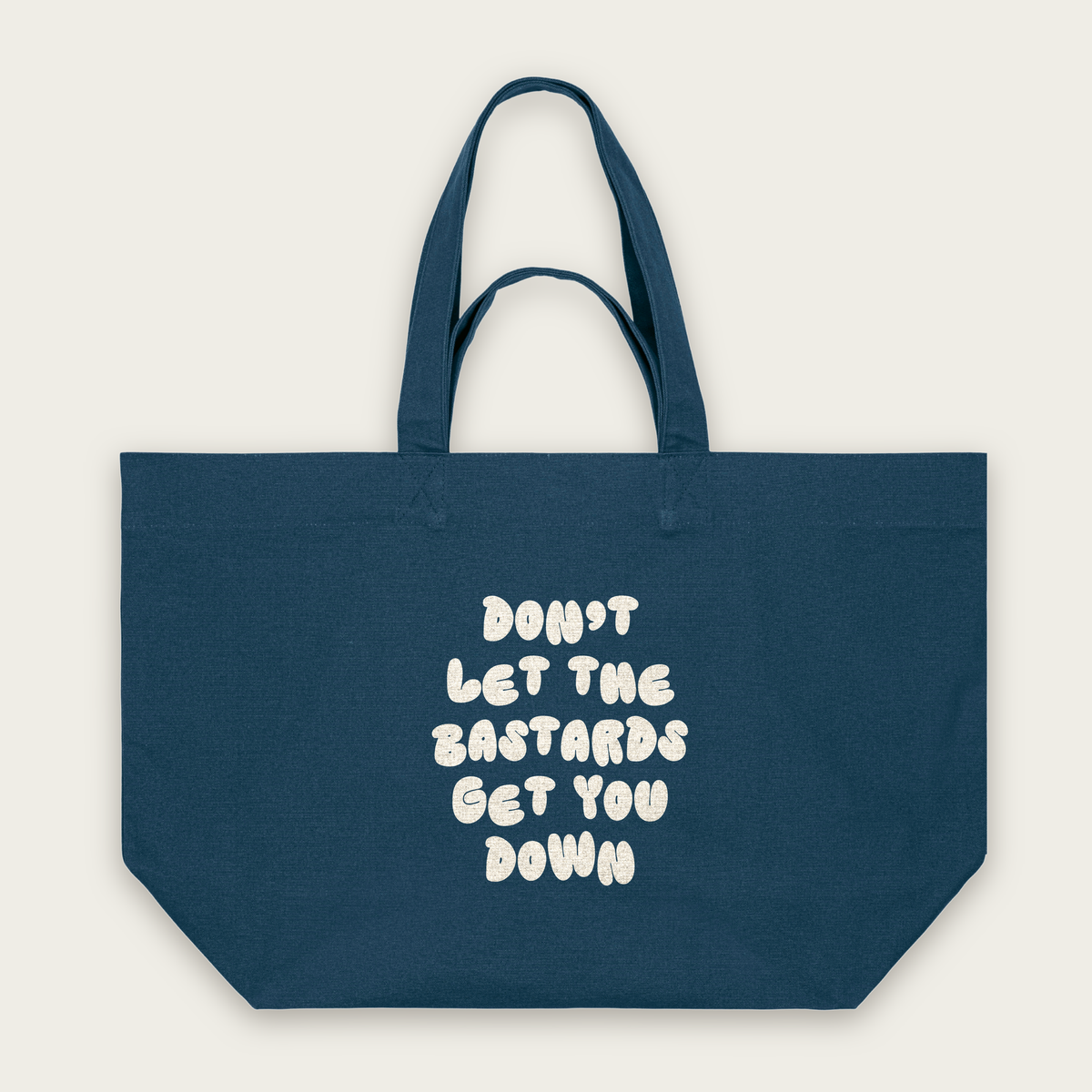 Don't Let The Batards Get You Down | Tote Bag in Deep Teal (18499_Don't-Let-The-Bastards-Get-You-Down_STAU117_Deep-Teal_Tote-Bag_Mockup.png)
