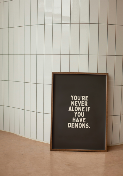 You're Never Alone If You Have Demons | Cream and Black | Art Print