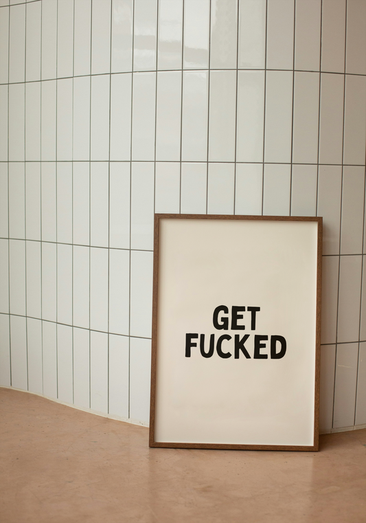 Get Fucked | Black and Cream | Art Print