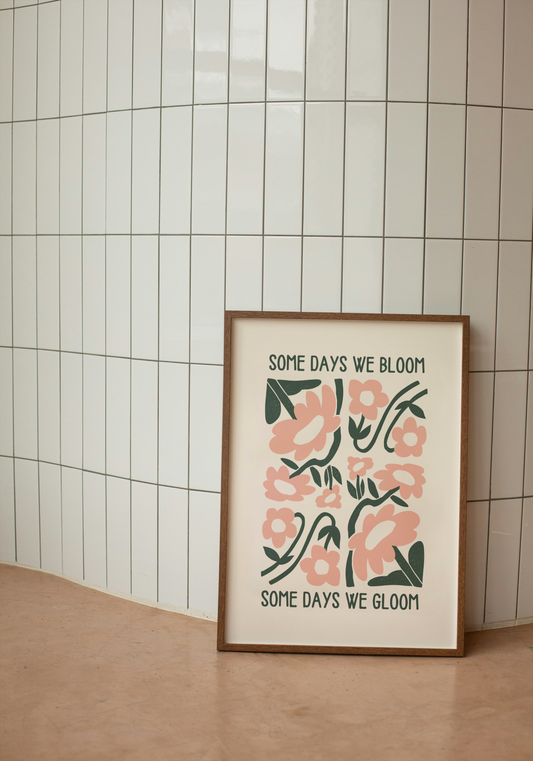 Some Days We Bloom Some Days We Gloom | Green and Pink | Art Print