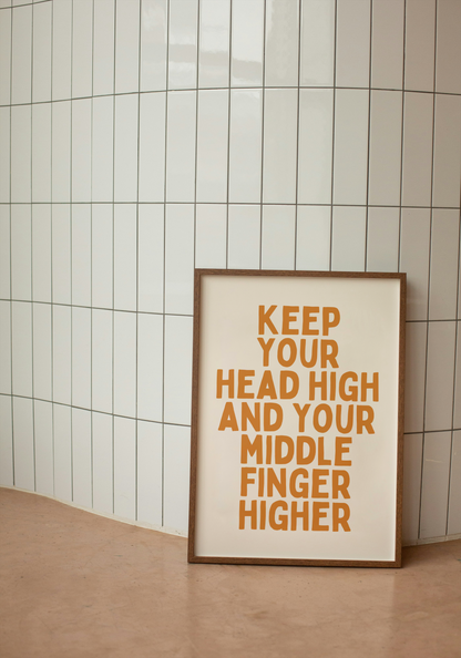 Keep Your Head High And Your Middle Finger Higher | Ginger and Cream | Art Print