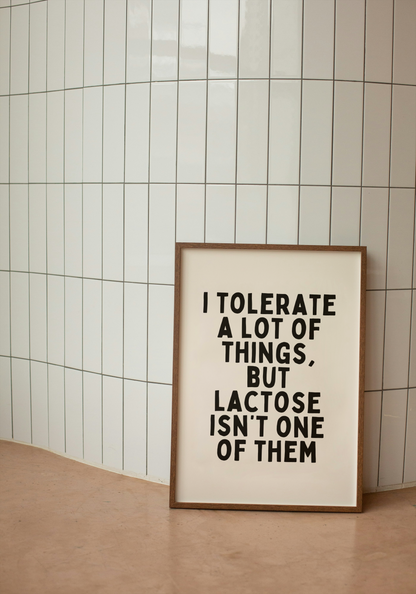 Digital Download | I Tolerate a Lot Of Things But Lactose Isn't One Of Them | Black and Cream