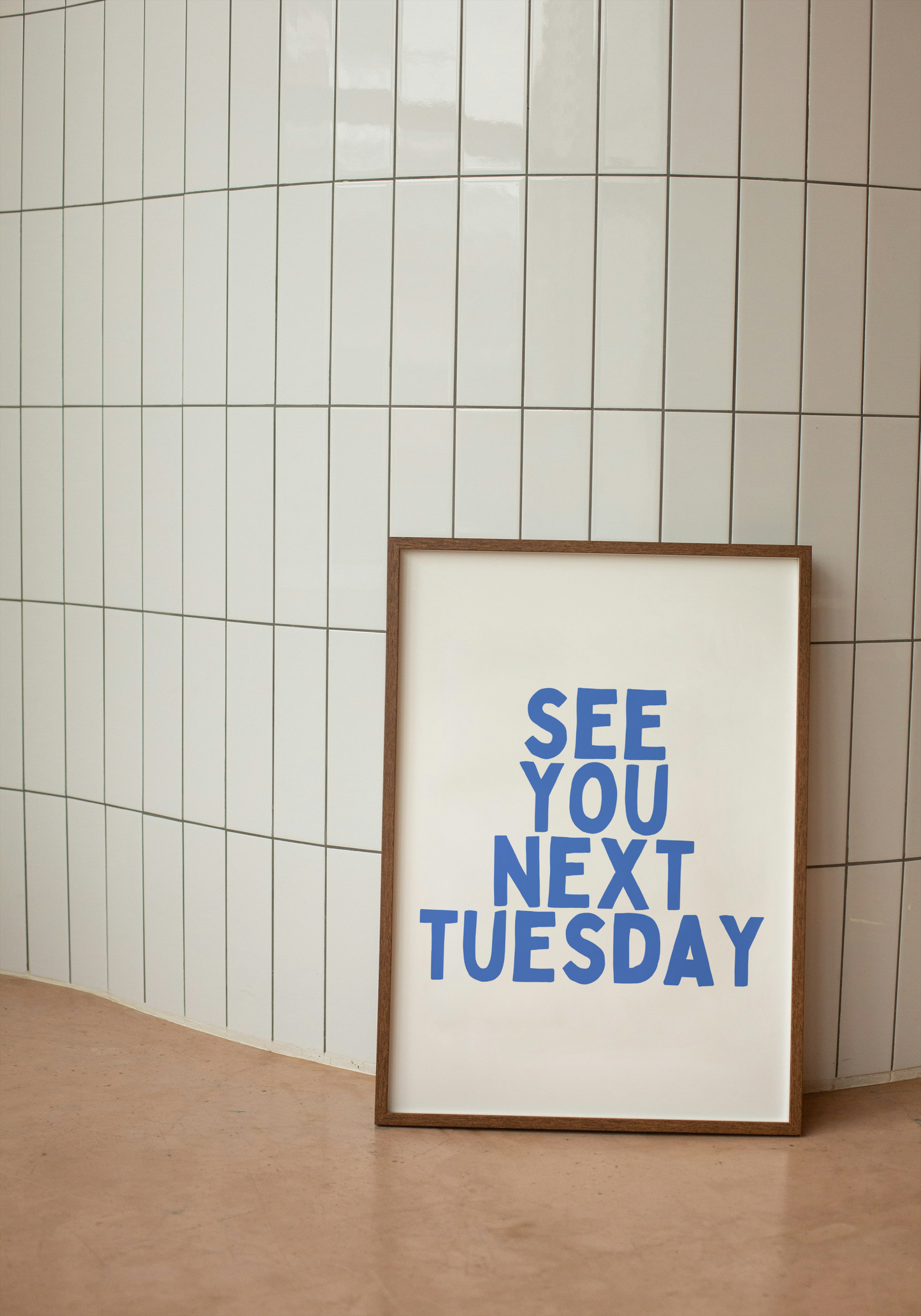 See You Next Tuesday | Blue and Cream | Art Print