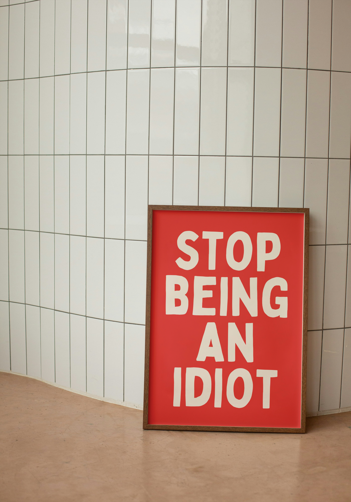 Stop Being An Idiot | Cream and Red | Art Print