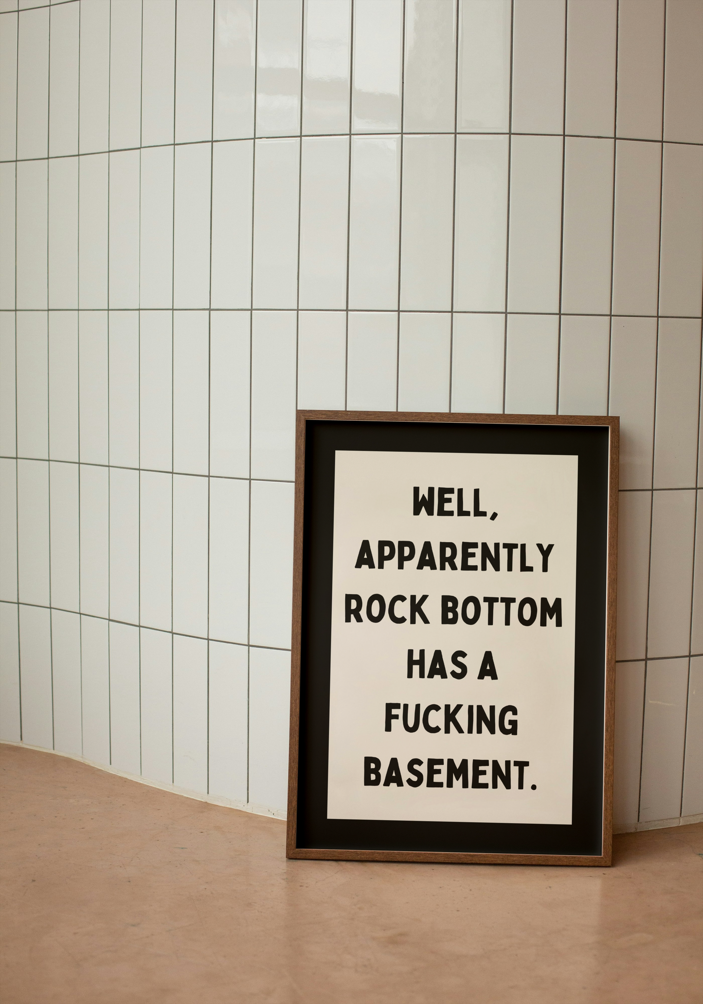 Well, Apparently Rock Bottom Has A Fucking Basement | Charcoal and Cream | Art Print