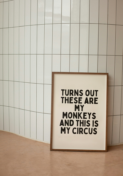 Digital Download | Turns Out These Are My Monkeys And This Is My Circus | Black and Cream