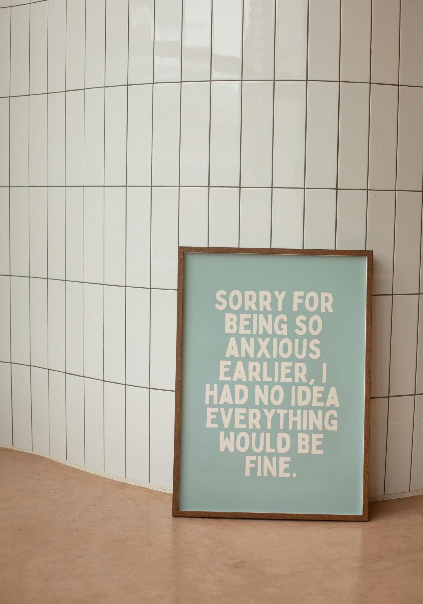 Sorry For Being So Anxious Earlier | Seafoam and Cream | Art Print