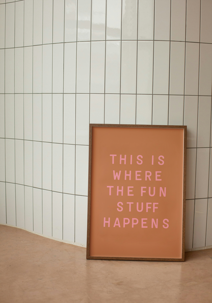 This Is Where The Fun Stuff Happens | Blush and Tan | Art Print