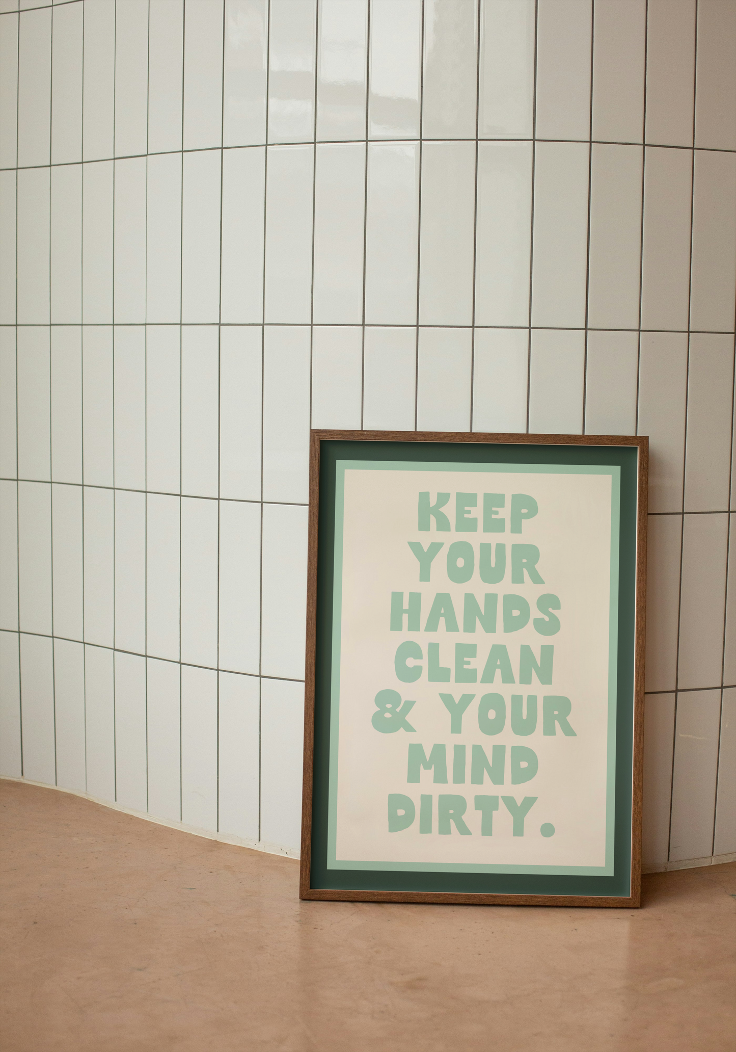 Keep Your Hands Clean & Your Mind Dirty | Forest Green, Seafoam and Cream | Art Print