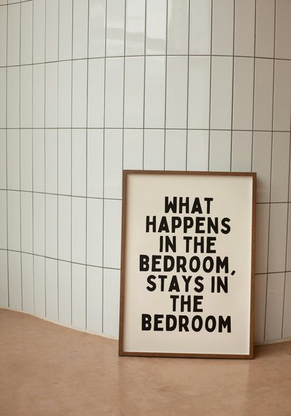 What Happens In The Bedroom, Stays In The Bedroom | Black and Cream | Art Print