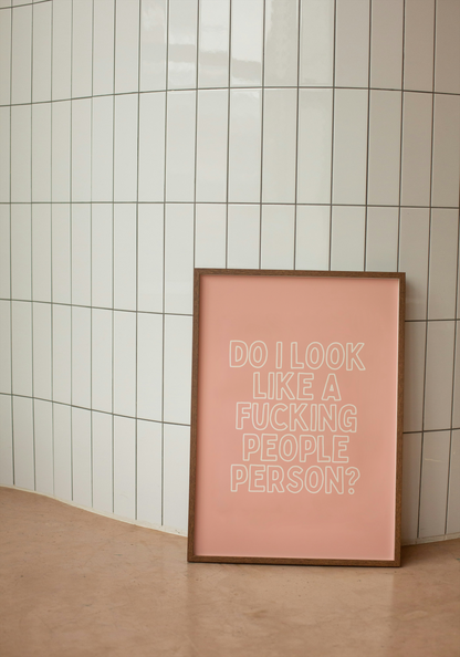 Do I Like A Fucking People Person? | Cream Outline and Peach | Art Print