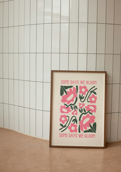 Digital Download | Some Days We Bloom Come Days We Gloom | Hot Pink and Cream