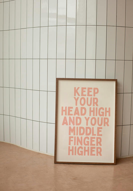 Keep Your Head High And Your Middle Finger Higher | Peach and Cream | Art Print