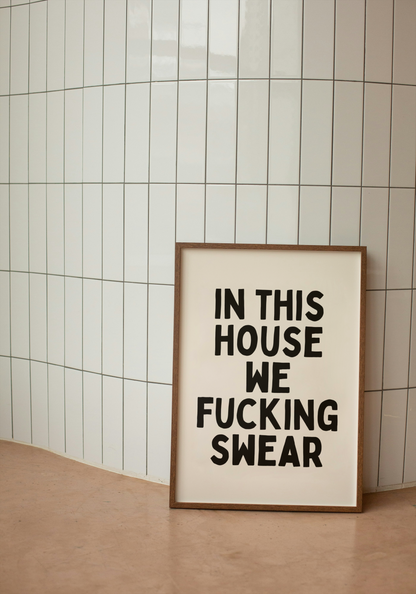 In This House We Fucking Swear | Black and Cream | Art Print