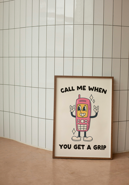 Call Me When You Get A Grip | Black and Cream | Art Print