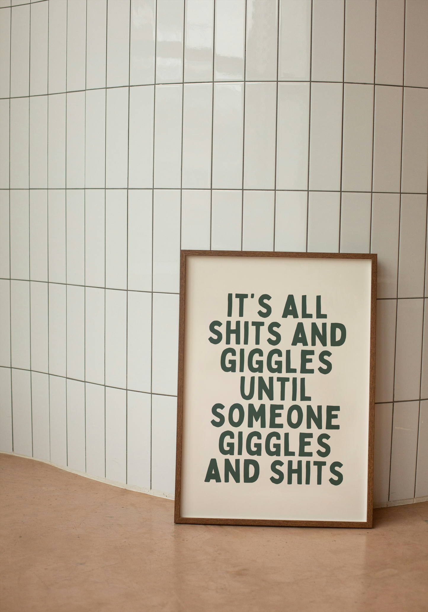 Digital Download | It's all Shits And Giggles Until Someone Giggles And Shits | Forest Green and Cream