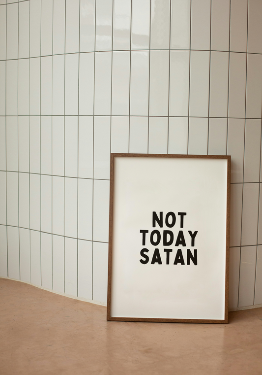 Not Today Satan | Black and White | Art Print