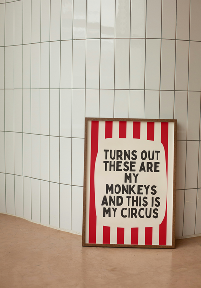 Turns Out These Are My Monkeys And This Is My Circus | Red and Cream Stripe | Art Print