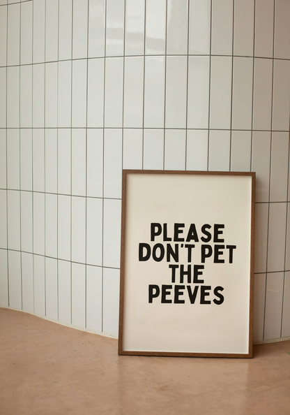 Please Don't Pet The Peeves | Black and Cream | Art Print