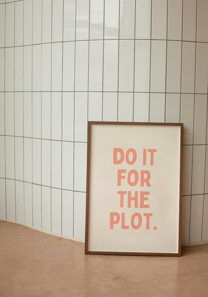 Do It For The Plot | Peach and Cream | Art Print