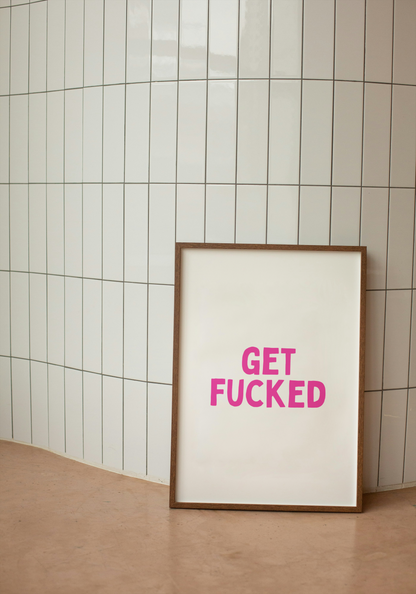 Get Fucked | Hot Pink and White | Art Print