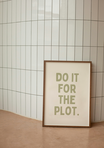 Do It For The Plot | Sage and Cream | Art Print