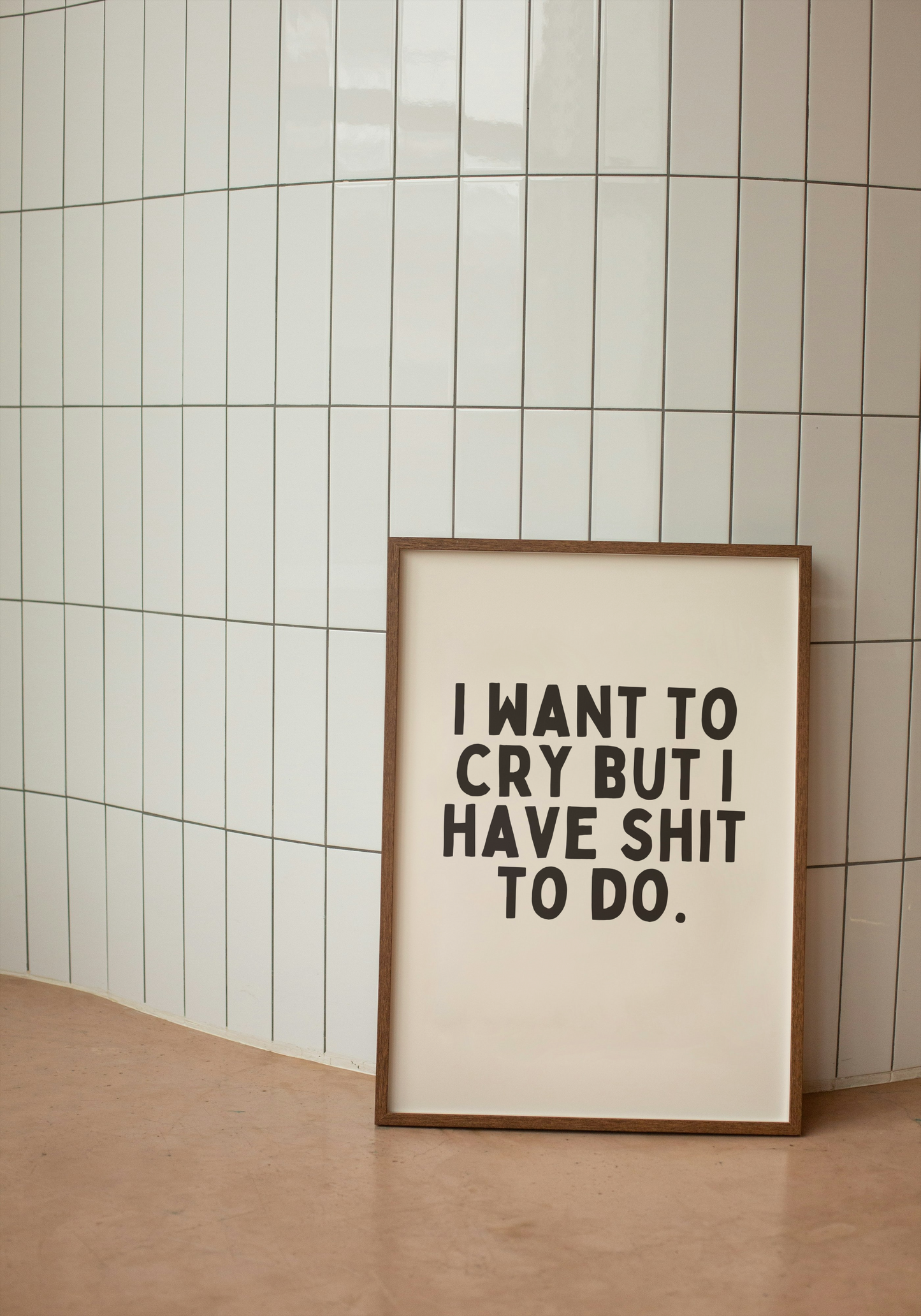 I Want To Cry But I Have Shit To Do | Black and Cream | Art Print