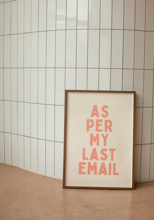 As Per My Last Email | Peach and Cream | Art Print