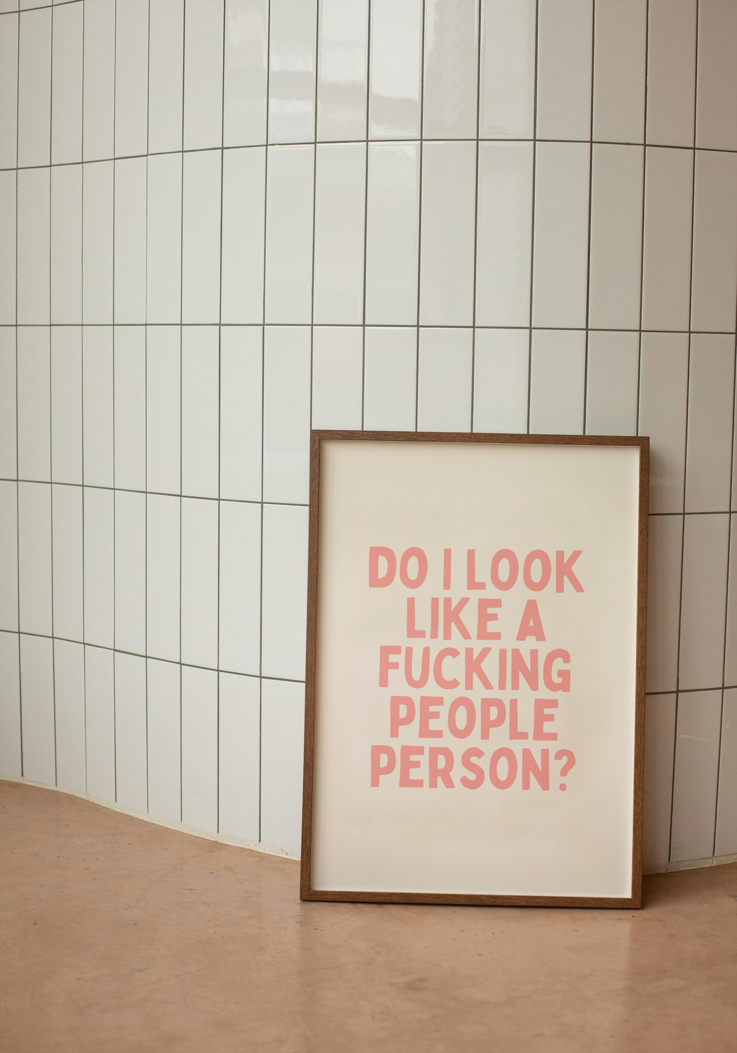 Do I Look Like A Fucking People Person? | Peach and Cream | Art Print