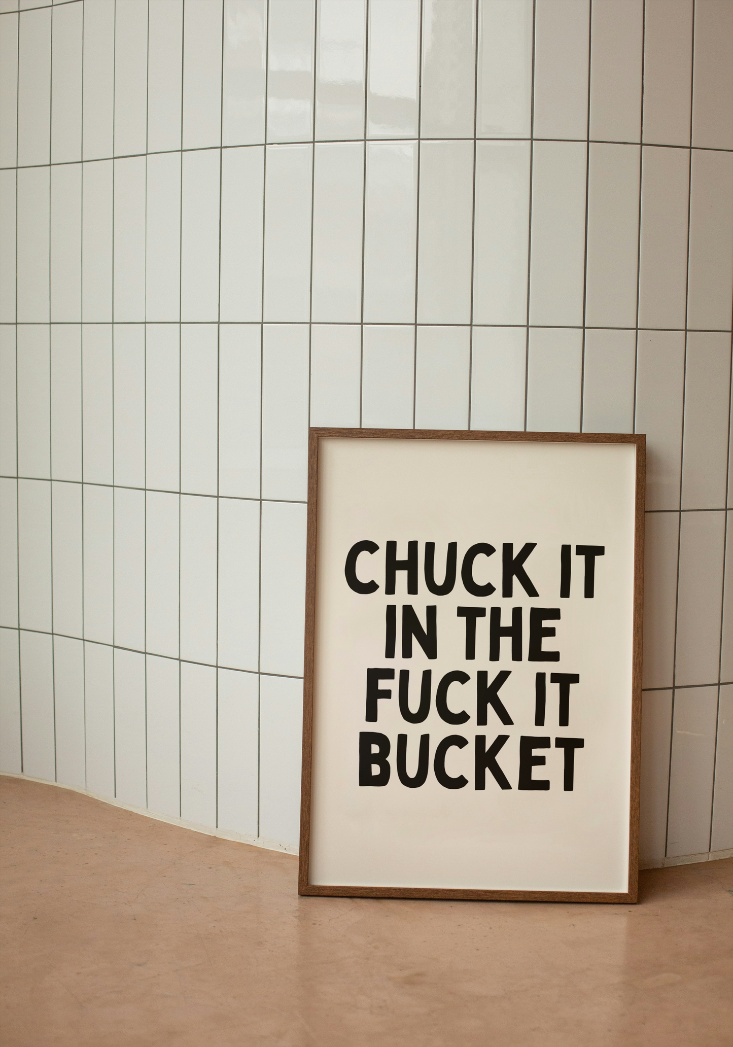 Chuck It In The Fuck It Bucket | Black and Cream | Art Print