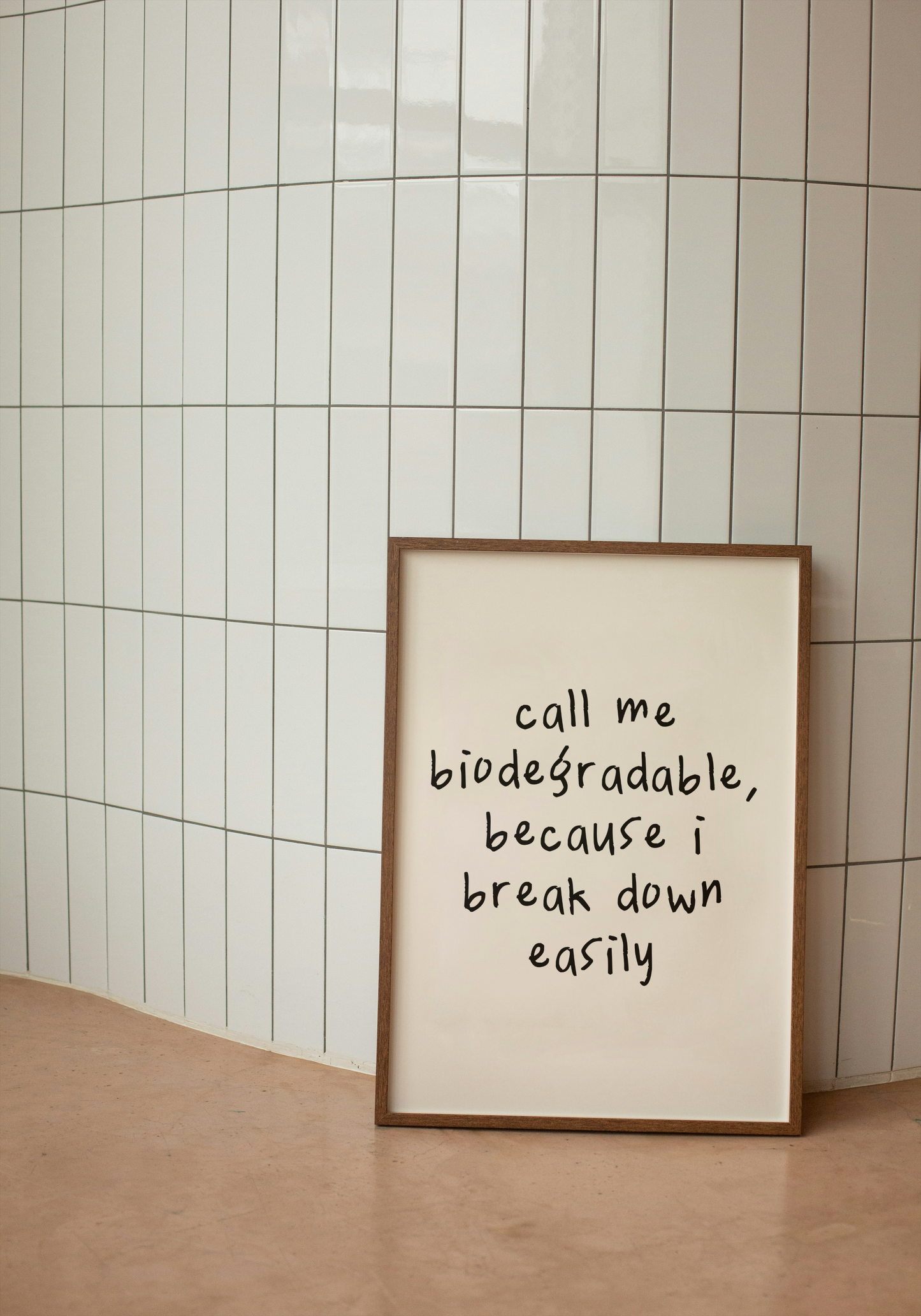 Call Me Biodegradable, Because I Break Down Easily | Black and Cream | Art Print