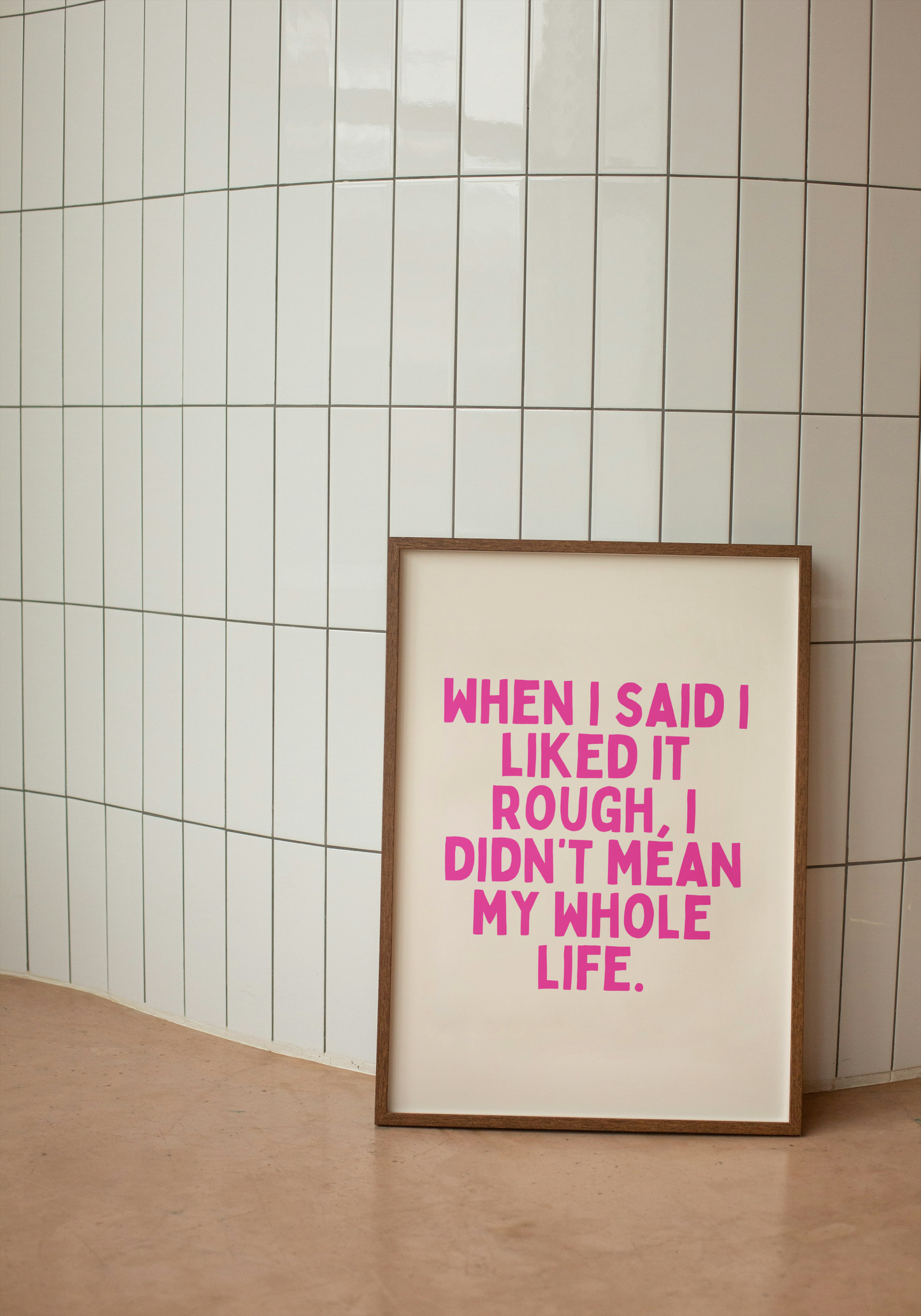 When I Said I Liked It Rough | Hot Pink and Cream | Art Print