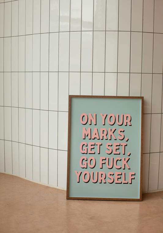 On Your Marks, Get Set, Go Fuck Off | Pink and Blue | Art Print