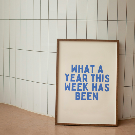 What A Year This Week Has Been | Art Print