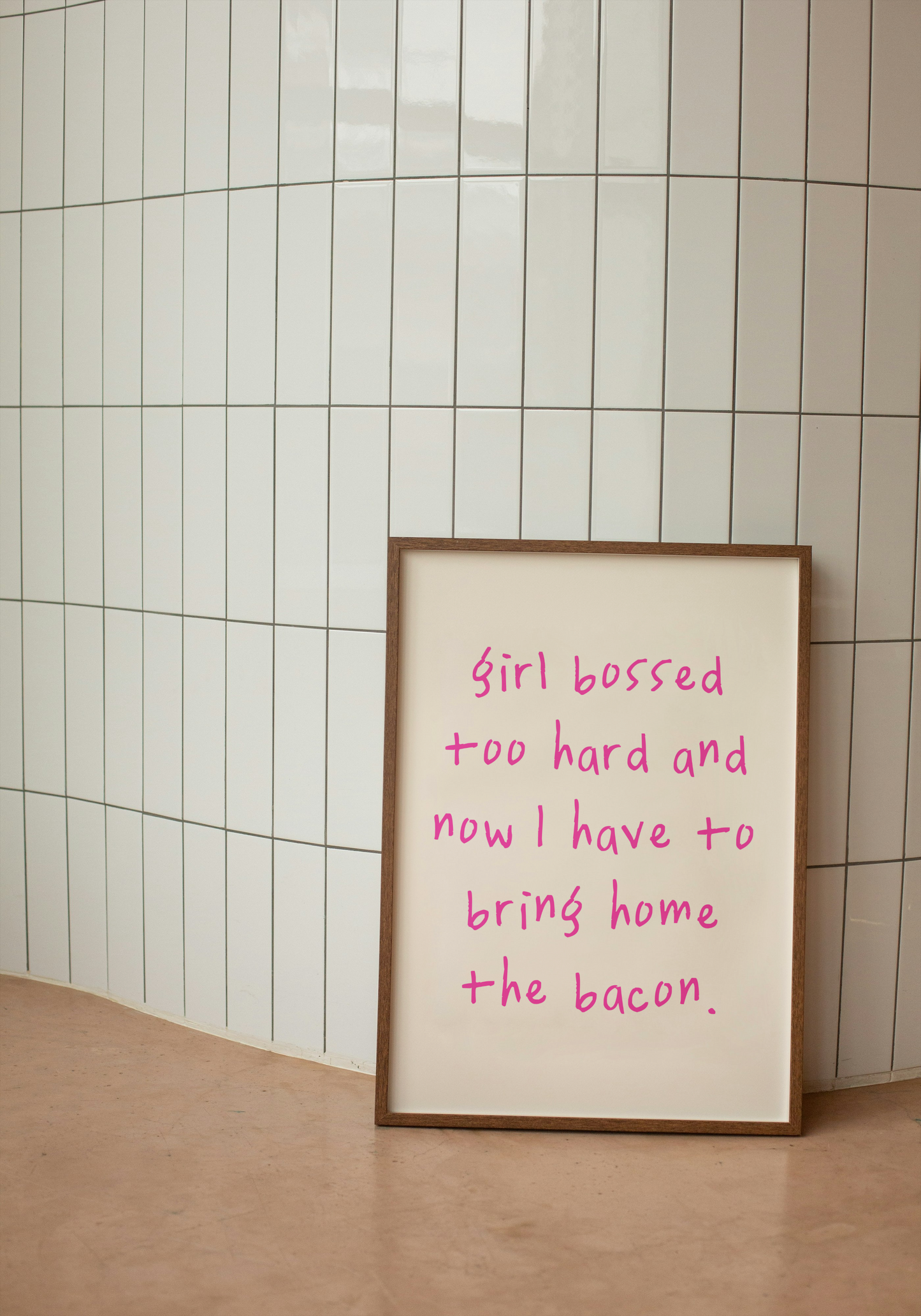 Girl Bossed Too Hard And Now I Have To Bring Home The Bacon | Hot Pink and Cream | Art Print