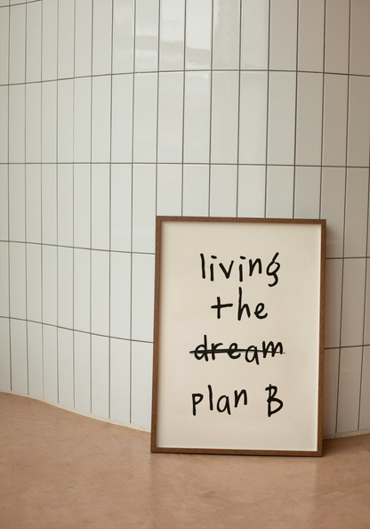 Living The Plan B | Black and Cream | Art Print