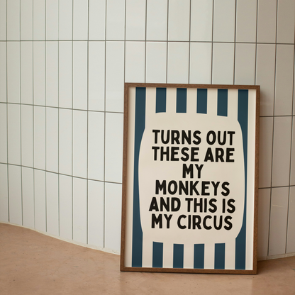 Turns Out These Are My Monkeys And This Is My Circus | Navy and Cream | Wall Art Print
