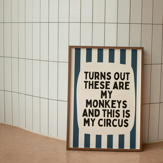 Turns Out These Are My Monkeys And This Is My Circus | Navy and Cream | Wall Art Print