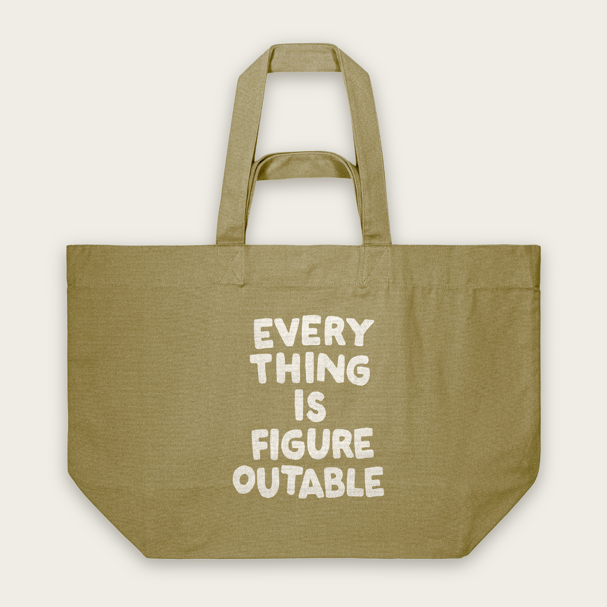 Everything Is Figureoutable | Tote Bag in Faded Olive (18527_Everything-Is-Figureoutable_STAU117_Faded-Olive_Tote-Bag_Mockup.png)