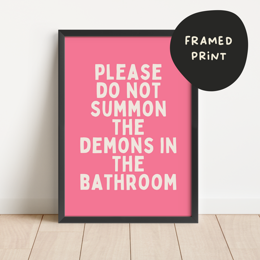 Framed | Please Do Not Summon The Demons In The Bathroom | Cream and Watermelon | Art Print