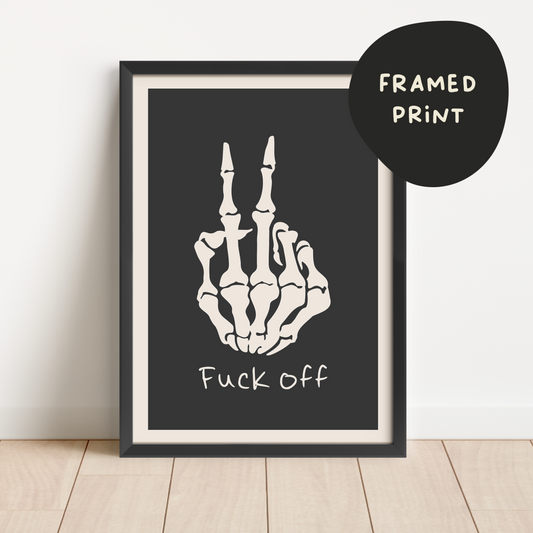 Framed | Fuck Off | Skeleton | Art Print