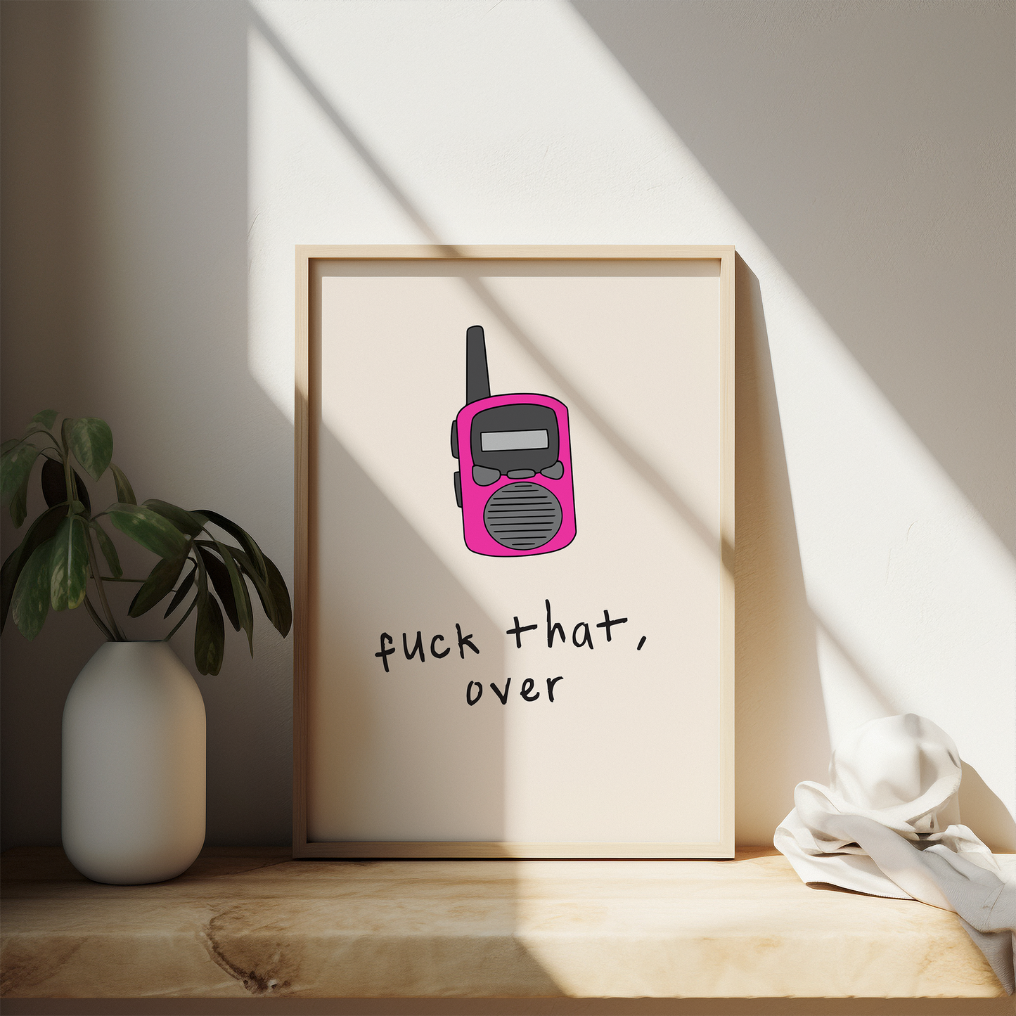 Fuck That, Over | Hot Pink and Cream | Walkie Talkie | Art Print