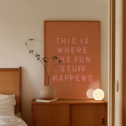 This Is Where The Fun Stuff Happens | Blush and Tan | Art Print