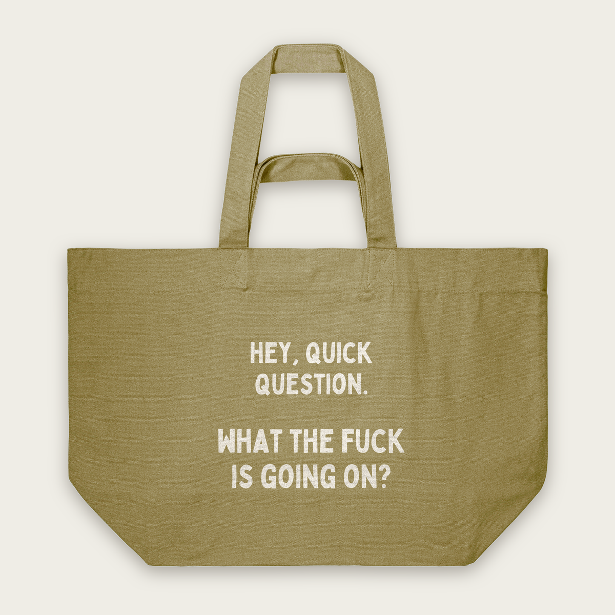 Hey, Quick Question | Tote Bag in Faded Olive (18545_Hey,-Quick-Question_STAU117_Faded-Olive_Tote-Bag_Mockup.png)