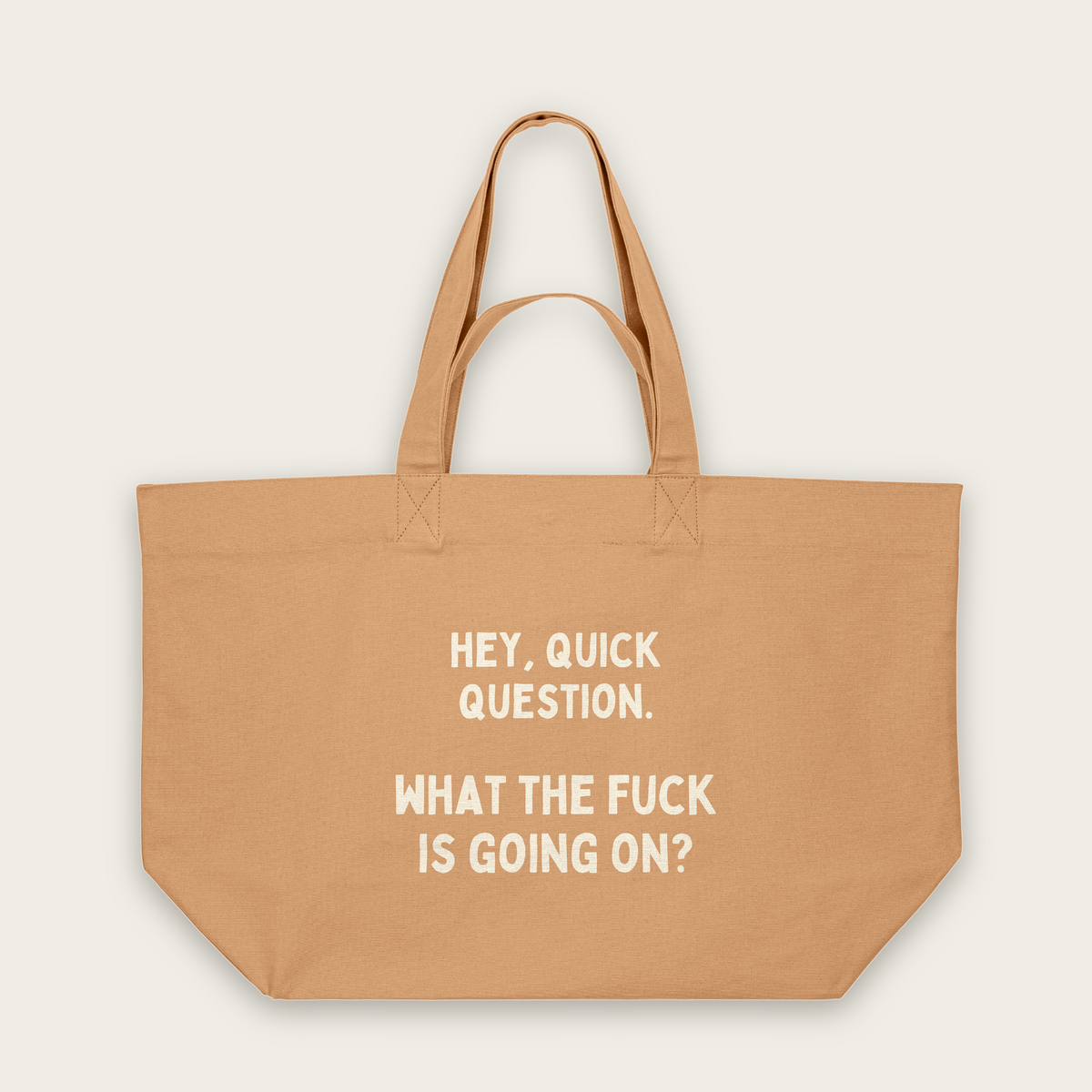 Hey, Quick Question | Tote Bag in Latte (18547_Hey,-Quick-Question_STAU117_Latte_Tote-Bag_Mockup.png)