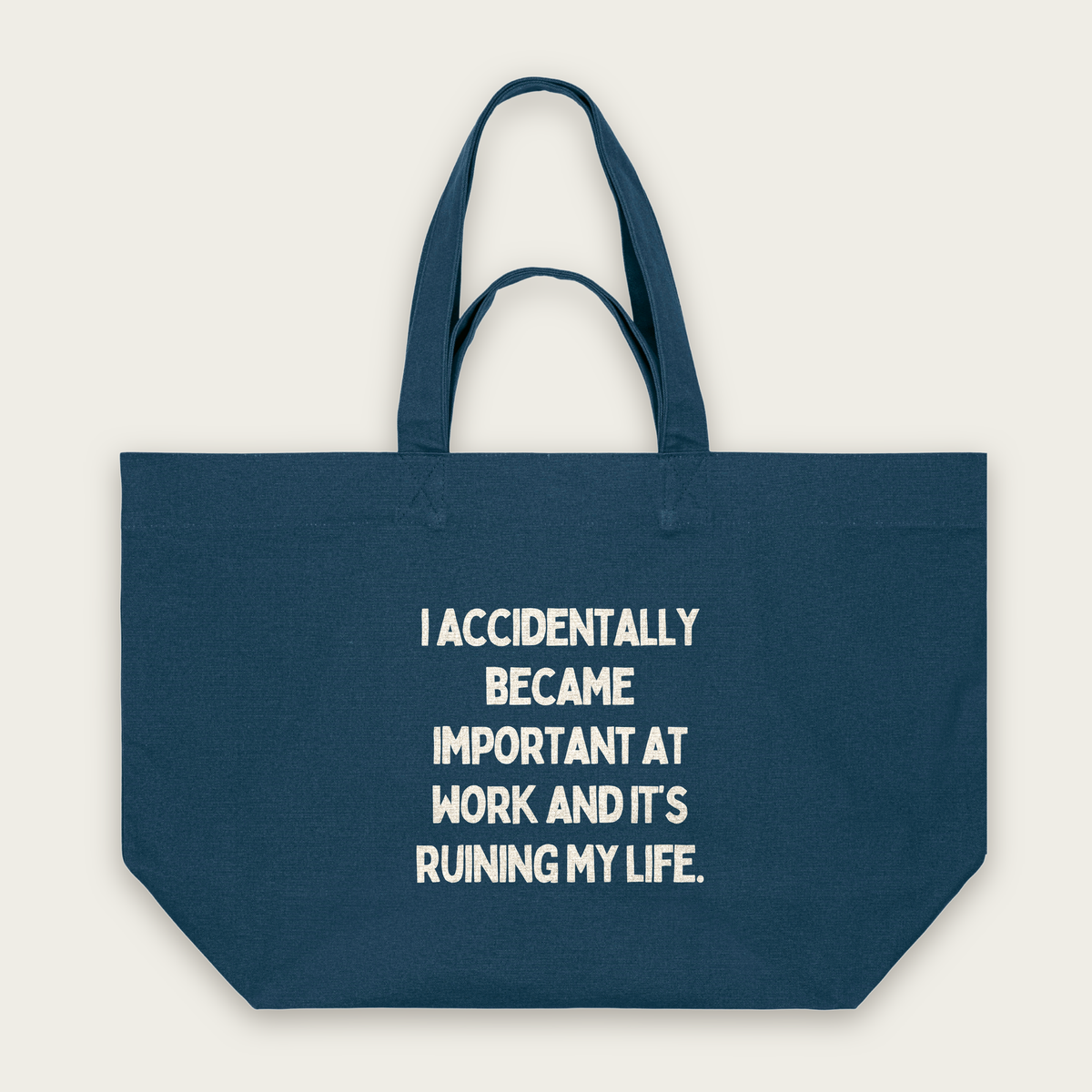 I Accidentally Became Important | Tote Bag in Deep Teal (18553_I-Accidentally-Became-Important-At-Work_STAU117_Deep-Teal_Tote-Bag_Mockup.png)